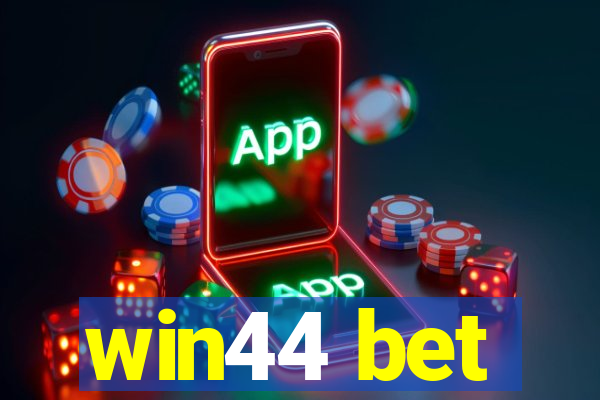 win44 bet